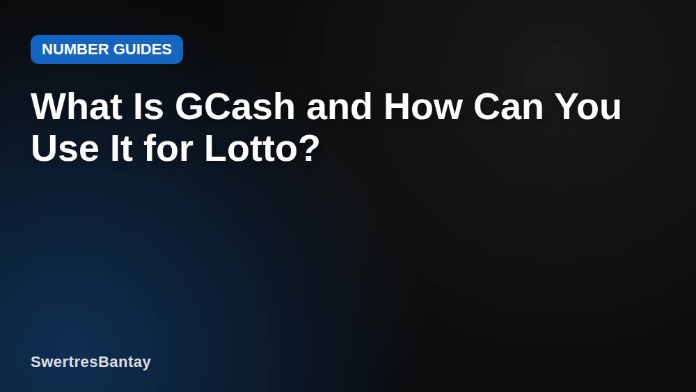 What Is GCash and How Can You Use It for Lotto?